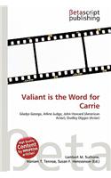 Valiant Is the Word for Carrie: (English)