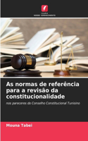 As normas de referência para a revisão da constitucionalidade