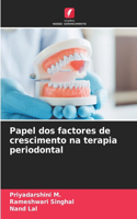 Papel dos factores de crescimento na terapia periodontal