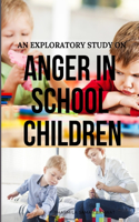 Exploratory Study on Anger in School Children
