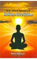 Socio-Cultural Dynamics Of Indian Asceticism