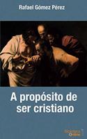 propósito de ser cristiano