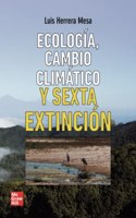 Ecologia, cambio climatico y sexta extincion (Spanish Edition)