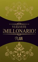 Â¡Vuelvete millonario!