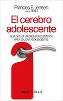 El cerebro adolescente / The Teenage Brain: Guia De Una Madre Neurocientifica Para Educar Adolescentes