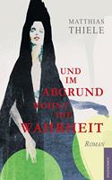 Und im Abgrund wohnt die Wahrheit (German Edition)