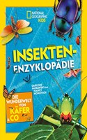 Insekten-Enzyklopadie: Die Wunderwelt von Kafer & Co.: National Geographic Kids