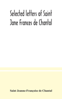 Selected letters of Saint Jane Frances de Chantal