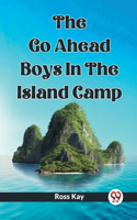 Go Ahead Boys In The Island Camp