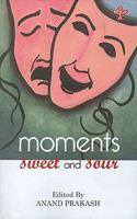 MOMENTS SWEET AND SOUR