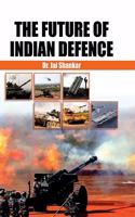 The Future Of Indian Defence