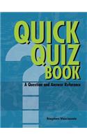 QUICK QUIZ BOOK A Question and Answer Reference