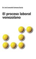 El Proceso Laboral Venezolano