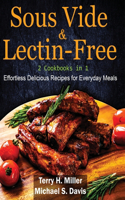 Sous Vide & Lectin-Free - 2 Cookbooks in 1