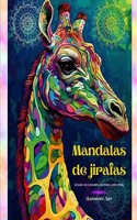 Mandalas de jirafas Libro de colorear para adultos Diseños antiestrés y relajantes para fomentar la creatividad