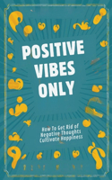 Positive Vibes Only