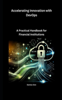 Accelerating Innovation with DevOps: A Practical Handbook for Financial Institutions