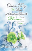 One a Day; 30 Days of Spiritual Growth with the Women of the Bible