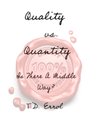 Quality verses Quantity