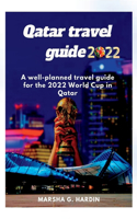 Qatar travel guide 2022: A well-planned travel guide for the 2022 World Cup in Qatar
