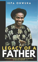 Legacy Of A Father: Invaluable Lessons From Dr Mba Onwuka Of Blessed Memory