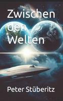 Zwischen den Welten