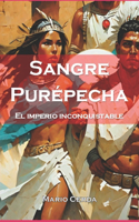 Sangre Purépecha: El imperio inconquistable