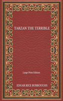 Tarzan The Terrible - Large Print Edition