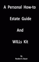 Personal How-to Estate Guide And WILLs Kit
