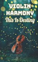 Violin Harmony - This Is Destiny: Storytelling Through Music