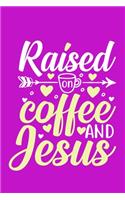 Raised On Coffee And Jesus