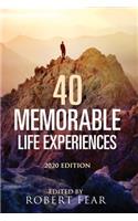 40 Memorable Life Experiences: 2020 Edition(Memorable, Inspirational and Life Changing Stories)