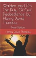 Walden, and On The Duty Of Civil Disobedience by Henry David Thoreau