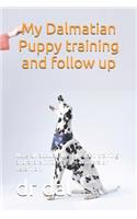 My Dalmatian Puppy training and follow up: Note all about your dalmatian training and share informations trainers or veterinary