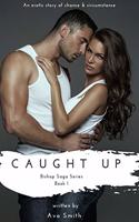 Caught Up - Bishop Saga Series Book I