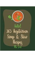 Hello! 365 Vegetarian Soup & Stew Recipes