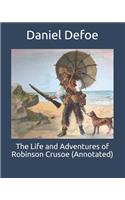 The Life and Adventures of Robinson Crusoe (Annotated)