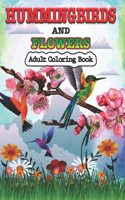 Hummingbirds and Flowers Adults Coloring Book