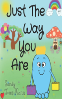 Just The Way You Are