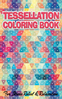 TESSELLATION COLORING BOOK For Stress Relief & Relaxation