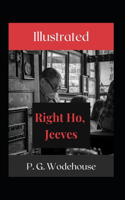 Right Ho Jeeves Illustrated: Fiction, Humorous, Romance