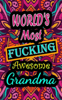 World's Most Fucking Awesome grandma: adult coloring book - A Sweary grandma Coloring Book and Mandala coloring pages - Gift Idea for grandma birthday - Funny, Snarky, Swear Word Colorin