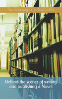 The Journey of a Best Seller - Behind the Scenes of Writing and Publishing a Novel