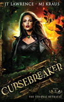 The Eternal Betrayal - Cursebreaker Book 6: (An Urban Fantasy Action Adventure)(6 The Cursebreaker)