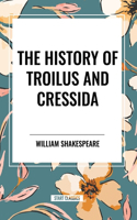 History of Troilus and Cressida
