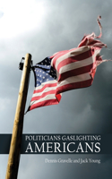 Politicians Gaslighting Americans