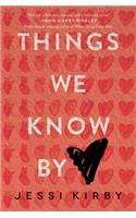 Things We Know By Heart
