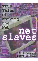 NetSlaves: Tales of Working the Web