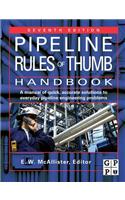 Pipeline Rules of Thumb Handbook: A Manual of Quick, Accurate Solutions to Everyday Pipeline Engineering Problems