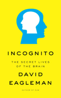 Incognito: The Secret Lives Of The Brain